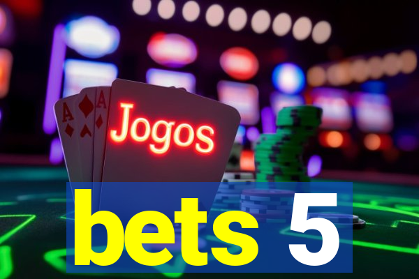 bets 5